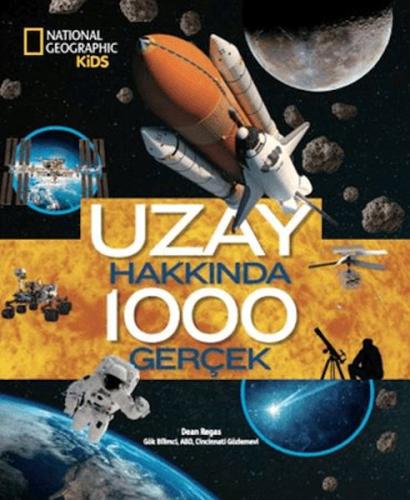 National Geographic Kids - Uzay Hakkında 1000 Gerçek - Dean Regas - Be