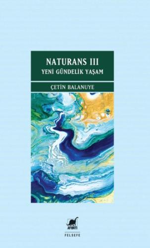 Naturans III: Yeni Gündelik Yaşam - Çetin Balanuye - Ayrıntı Yayınları