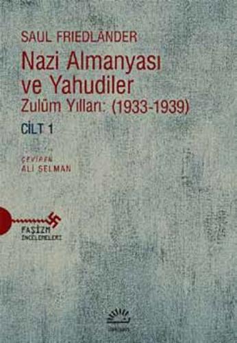 Nazi Almanyası ve Yahudiler Cilt 1 - Saul Friedlander - İletişim Yayın