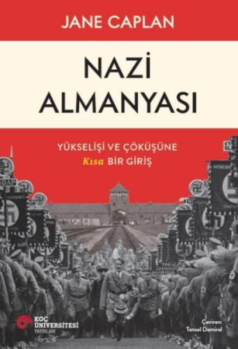 Nazi Almanyası Yükselişi Ve Çöküşüne Kısa Bir Giriş - Jane Caplan - Ko