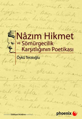 Nazım Hikmet ve Sömürgecilik Karşıtlığının Poetikası - Öykü Terzioğlu 