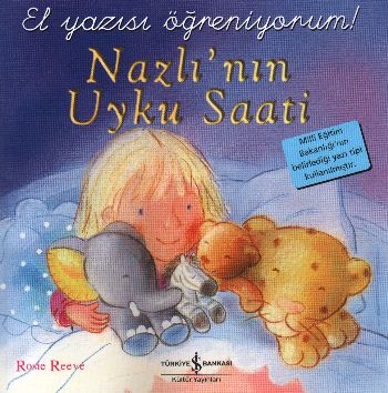 Nazlı'nın Uyku Saati - Rosie Reeve - İş Bankası Kültür Yayınları