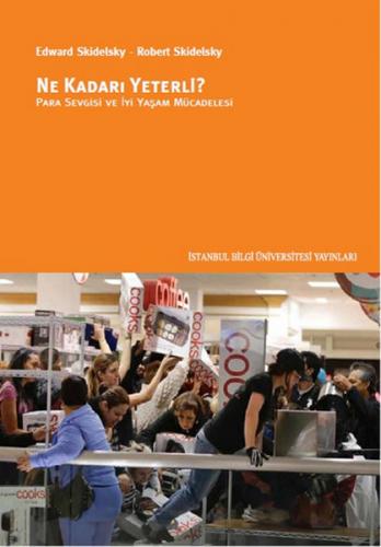 Ne Kadarı Yeterli? - Edward Skidelsky - İstanbul Bilgi Üniversitesi Ya