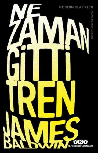 Ne Zaman Gitti Tren - James Baldwin - Yapı Kredi Yayınları