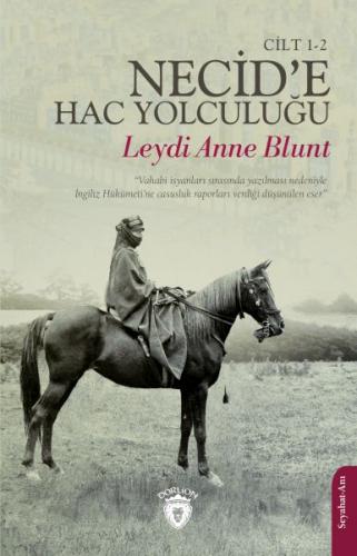 Necid’e Hac Yolculuğu Cilt 1-2 - Leydi Anne Blunt - Dorlion Yayınları