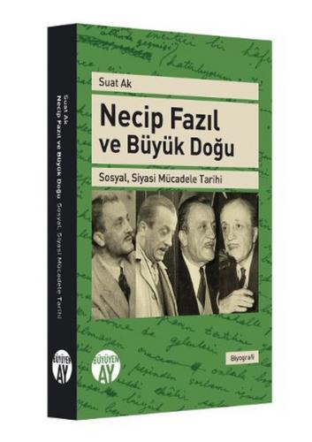 Necip Fazıl ve Büyük Doğu - Suat Ak - Büyüyen Ay Yayınları - Özel Ürün