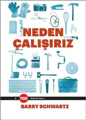 Neden Çalışırız - Barry Schwartz - Optimist Yayın Dağıtım