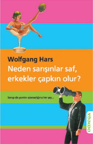 Neden Sarışınlar Saf, Erkekler Çapkın Olur? - Wolfgang Hars - Omega