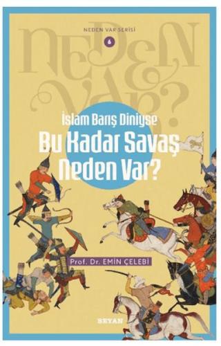 Neden Var Serisi -6 İslam Barış Diniyse Bu Kadar Savaş Neden Var? - Em