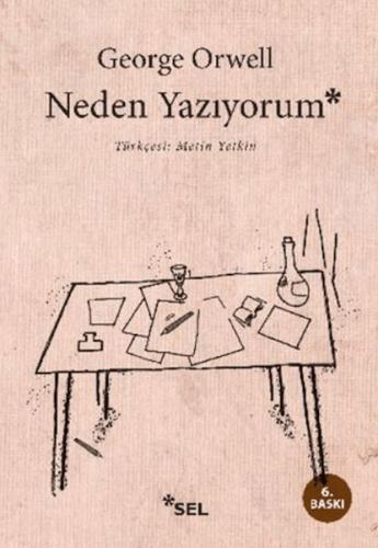 Neden Yazıyorum - George Orwell - Sel Yayınları