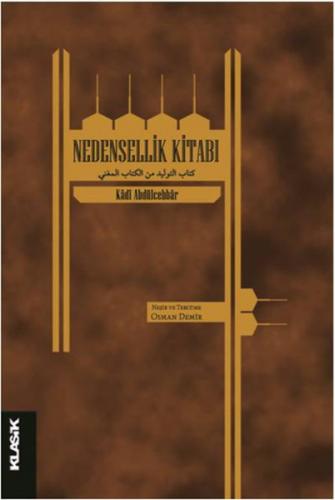 Nedensellik Kitabı - Kadı Abdülcebbar - Klasik Yayınları