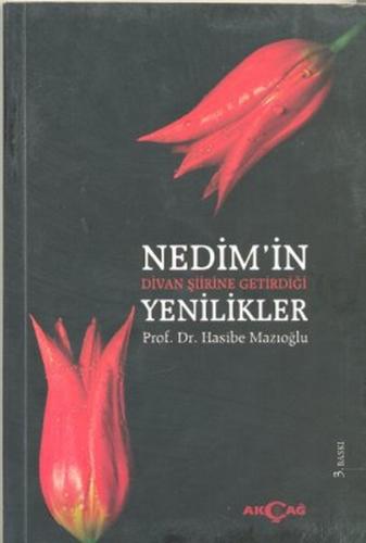 Nedim'in Divan Şiirine Getirdiği Yenilikler - Hasibe Mazıoğlu - Akçağ 