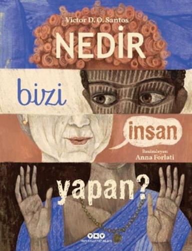 Nedir Bizi İnsan Yapan? - Victor D. O. Santos - Yapı Kredi Yayınları