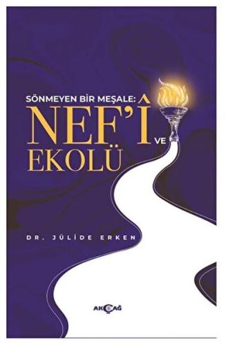 Nef’i ve Ekolü - Jülide Erken - Akçağ Yayınları