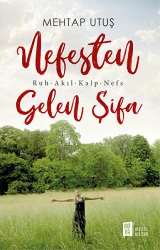 Nefesten Gelen Şifa - Mehtap Utuş - Mona Kitap