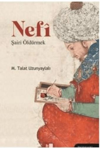 Nefi Şairi Öldürmek - M. Talat Uzunyaylalı - Babıali Kültür Yayıncılığ