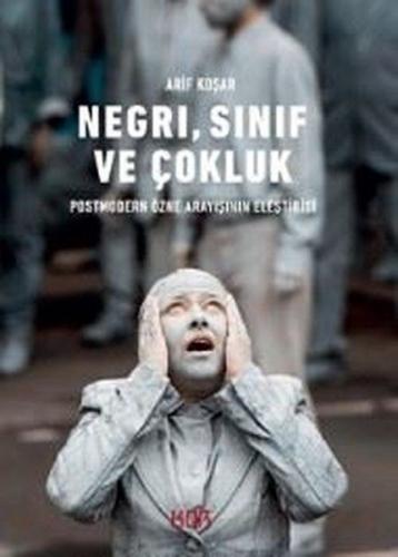 Negri, Sınıf ve Çokluk - Arif Koşar - Kor Kitap