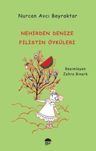 Nehirden Denize Filistin Öyküleri - Nurcan Avcı Bayraktar - Şule Yayın