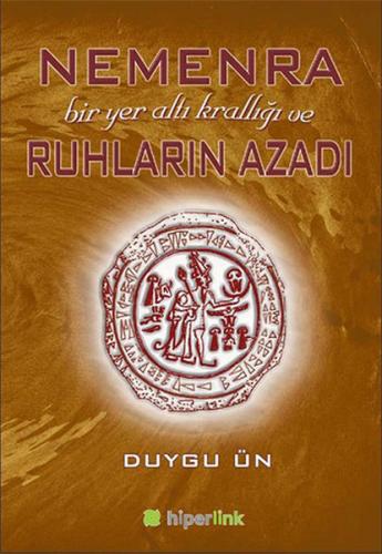 Nemenra Bir Yer altı Krallığı ve Ruhların Azadı - Duygu Ün - Hiperlink