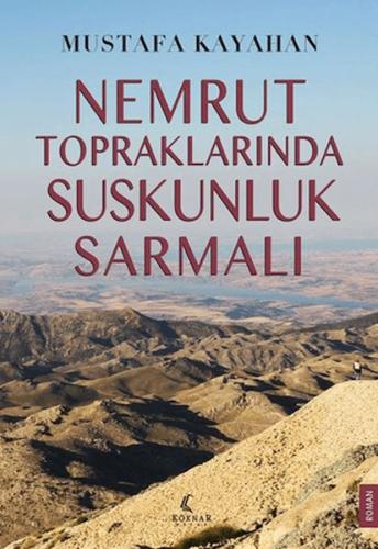 Nemrut Topraklarında Suskunluk Sarmalı - Mustafa Kayahan - Köknar Kita