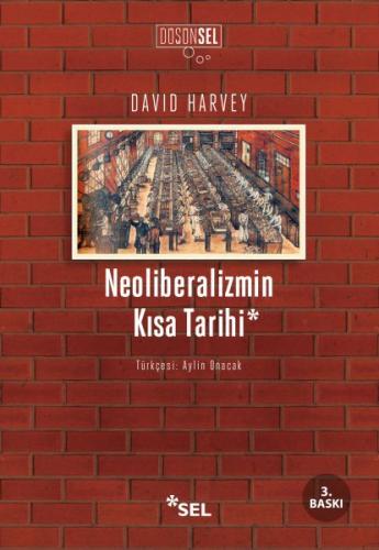 Neoliberalizmin Kısa Tarihi - David Harvey - Sel Yayıncılık