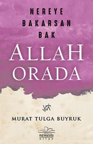 Nereye Bakarsan Bak Allah Orada - Murat Tulga Buyruk - Nemesis Kitap