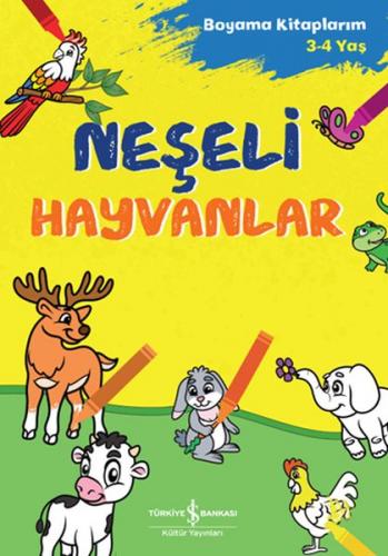 Neşeli Hayvanlar - Boyama Kitaplarım 3-4 Yaş - - İş Bankası Kültür Yay