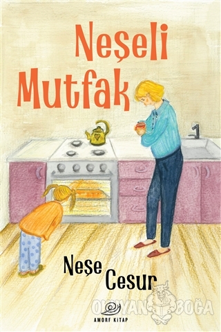 Neşeli Mutfak - Neşe Cesur - Amorf Kitap