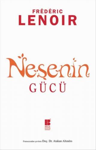 Neşenin Gücü - Frederic Lenoir - Bilge Kültür Sanat