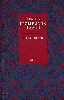 Neshin Problematik Tarihi (Ciltli) - Selim Türcan - Otto Yayınları - K