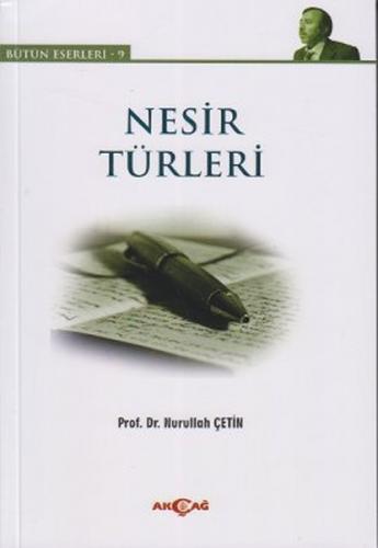 Nesir Türleri - Nurullah Çetin - Akçağ Yayınları - Ders Kitapları