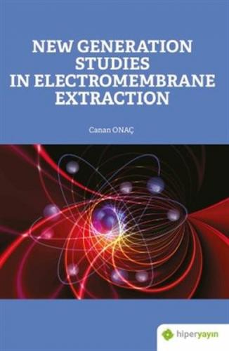 New Generation Studies In Electromembrane Extraction - Canan Onaç - Hi