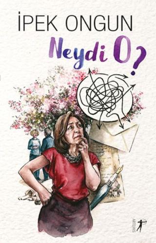 Neydi O? - İpek Ongun - Artemis Yayınları