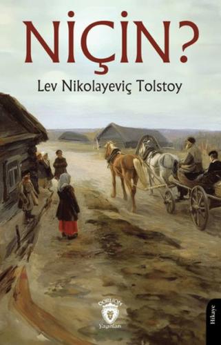 Niçin? - Lev Nikolayeviç Tolstoy - Dorlion Yayınları