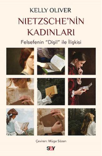 Nietzsche’nin Kadınları - Kelly Oliver - Say Yayınları