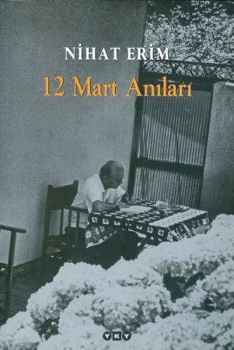 12 Mart Anıları - Nihat Erim - Yapı Kredi Yayınları