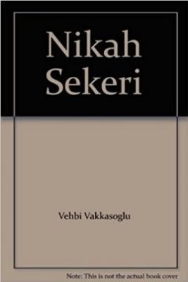 Nikah Şekeri - Vehbı Vakkaşoğlu - Nesil Yayınları