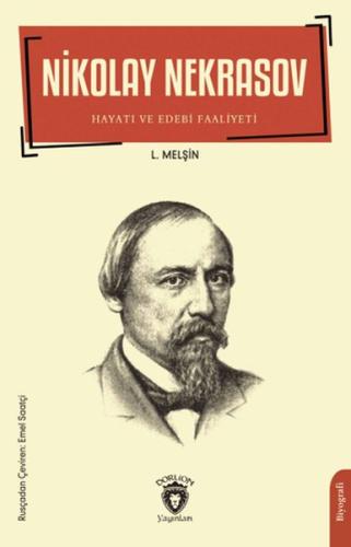 Nikolay Nekrasov Hayatı ve Edebi Faaliyetleri - L. Melşin - Dorlion Ya