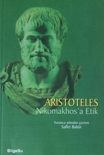 Nikomakhos'a Etik - Aristoteles - BilgeSu Yayıncılık