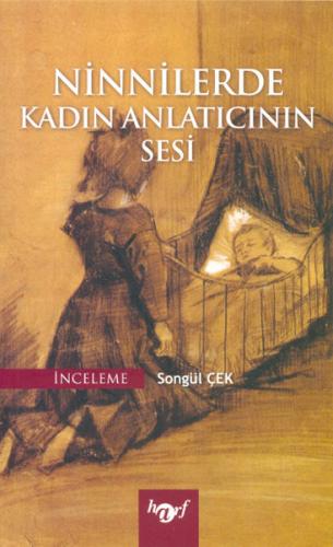 Ninnilerde Kadın Anlatıcının Sesi - Songül Çek - Harf Eğitim Yayıncılı