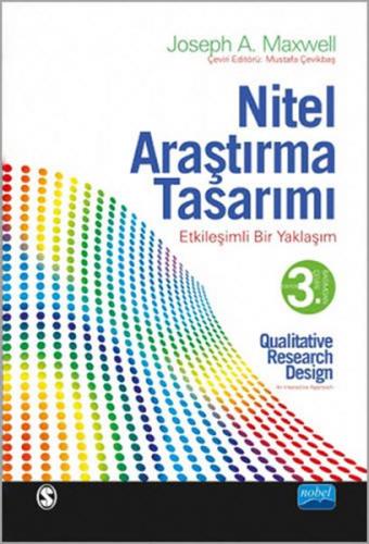 Nitel Araştırma Tasarımı - Etkileşimli Bir Yaklaşım - Joseph A. Maxwel