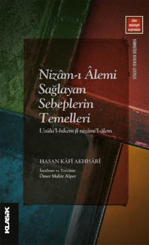 Nizam-ı Alemi Sağlayan Sebeplerin Temelleri - Hasan Kafi Akhisari - Kl