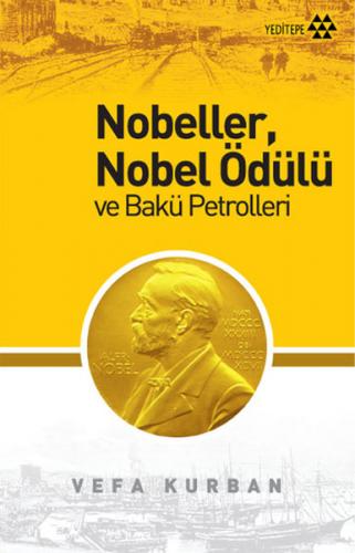 Nobeller, Nobel Ödülü ve Bakü Petrolleri - Vefa Kurban - Yeditepe Yayı