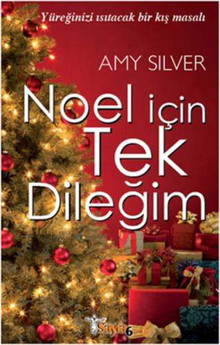 Noel İçin Tek Dileğim - Amy Silver - Sayfa6 Yayınları