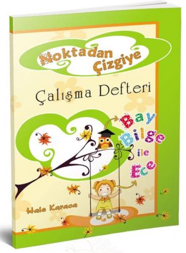 Noktadan Çizgiye 1. Sınıf Çalışma Defteri - Hale Karaca - Yuva Yayınla