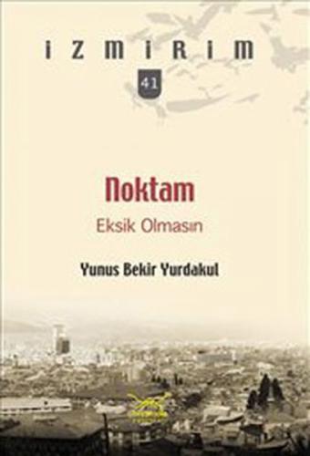 Noktam: Eksik Olmasın - Yunus Bekir Yurdakul - Heyamola Yayınları