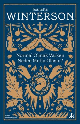 Normal Olmak Varken Neden Mutlu Olasın? - Jeanette Winterson - Kafka K