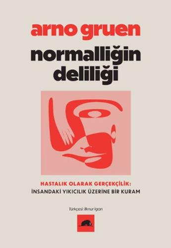 Normalliğin Deliliği - Arno Gruen - Kolektif Kitap