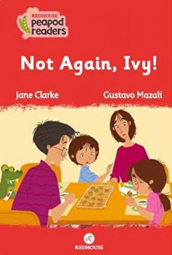 Not Again, Ivy! - Jane Clarke - Kidz Redhouse Çocuk Kitapları