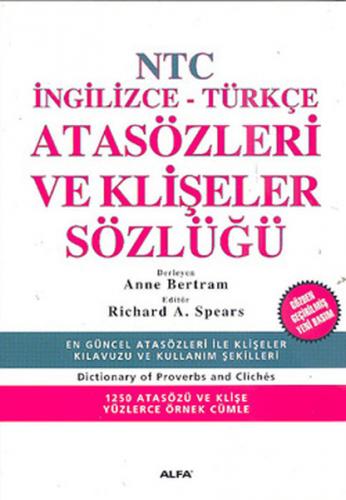 NTC İngilizce - Türkçe Atasözleri ve Klişeler Sözlüğü - Anne Bertram -